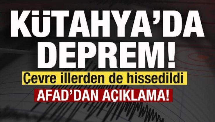 Kütahya’da deprem! AFAD’dan son dakika açıklaması