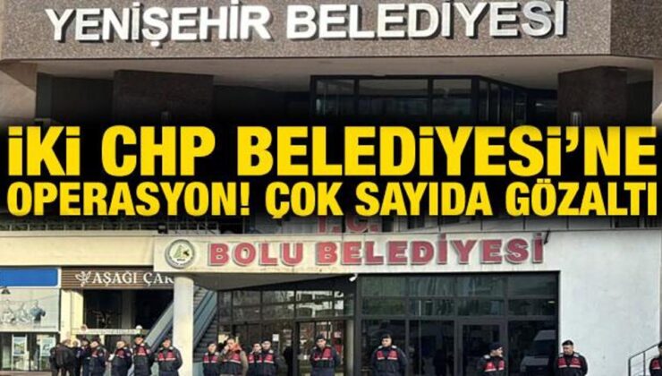 Mersin Yenişehir ve Bolu Belediyesi’ne operasyon! Çok sayıda gözaltı