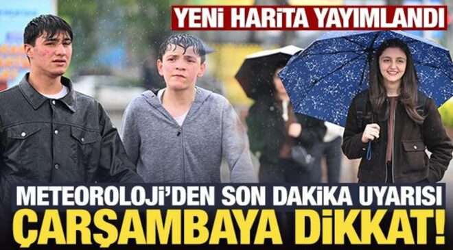 Meteoroloji’den son dakika uyarısı: Çarşambaya dikkat!