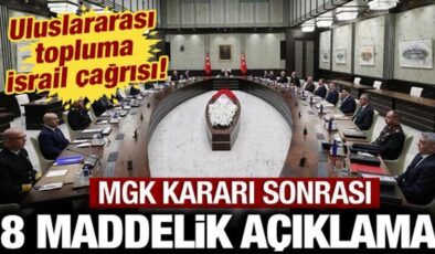 MGK sonrası 8 maddelik açıklama! Uluslararası topluma ‘İsrail’ çağrısı