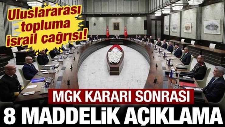 MGK sonrası 8 maddelik açıklama! Uluslararası topluma ‘İsrail’ çağrısı