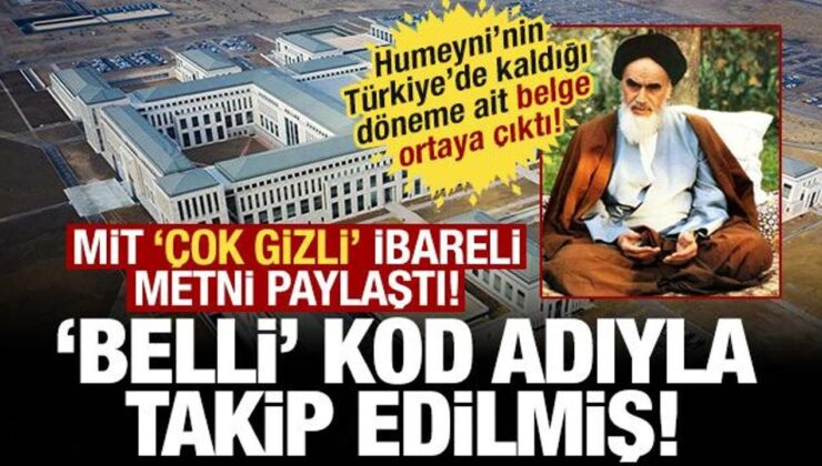 MİT, Humeyni’nin Türkiye’de kaldığı döneme ait ‘çok gizli’ ibareli belgeyi paylaştı!