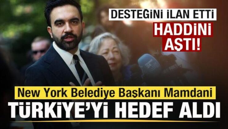 New York Belediye Başkanı Mamdani Türkiye’yi hedef aldı! Çirkin çıkış! Haddini aştı