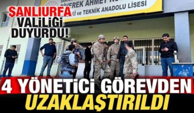 Şanlıurfa Valiliği son dakika duyurdu: 4 kişi görevden uzaklaştırıldı