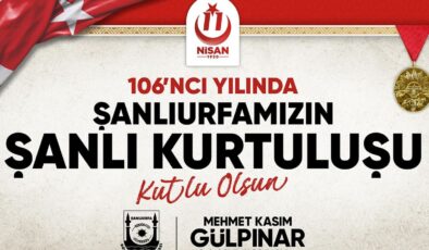 Şanlıurfa’nın kurtuluşunun 106’ncı yılı coşkuyla kutlanacak
