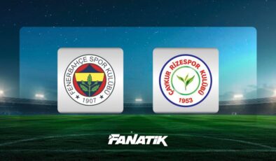 CANLI |Fenerbahçe-Çaykur Rizespor maçı ne zaman, hangi kanalda, saat kaçta?