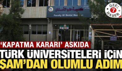 Suriye’deki Türk üniversiteleri için olumlu adım: Kapatma kararı askıya alındı