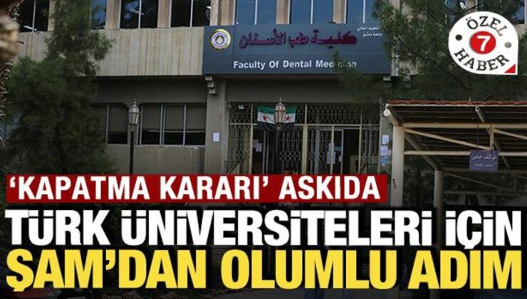 Suriye’deki Türk üniversiteleri için olumlu adım: Kapatma kararı askıya alındı