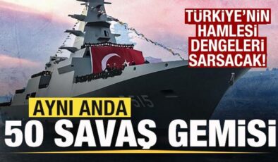 Türkiye dengeleri sarsacak! Aynı anda 50 savaş gemisi