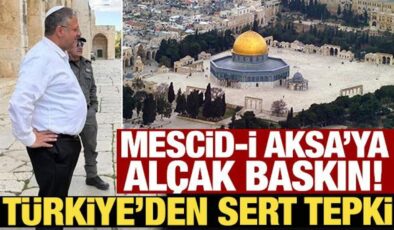 Türkiye’den İsrail’e sert tepki: Mescid-i Aksa baskınını en güçlü biçimde kınıyoruz
