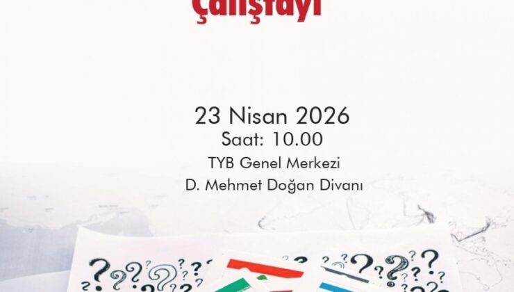 TYB’de ABD/İsrail-İran Savaşı Çalıştayı düzenlenecek