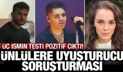 Ünlülere yönelik uyuşturucu soruşturması: Üç ismin testi pozitif çıktı