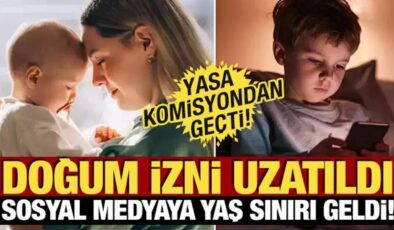 Yasa komisyondan geçti! Doğum izni uzatıldı, sosyal medyaya yaş sınırı geldi