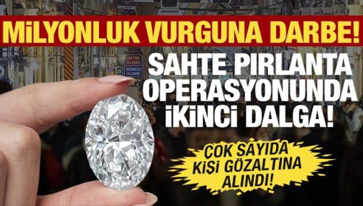 4 ilde dev pırlanta operasyonu: 81 kişi yakalandı! Kapalıçarşı operasyonunda 2. dalga