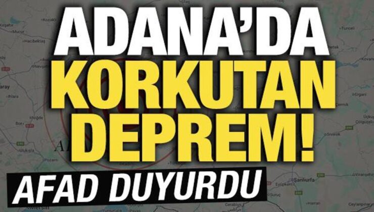 Adana’da 4,9 büyüklüğünde deprem!