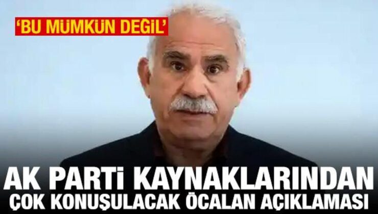 AK Parti kaynakları: Öcalan’a statü hukuken mümkün değil