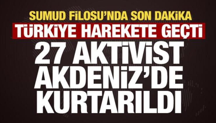 Akdeniz’de Sumud Filosu alarmı! 27 aktivist Sahil Güvenlik tarafından kurtarıldı