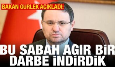 Bakan Akın Gürlek açıkladı: Bu sabah ağır bir darbe indirdik