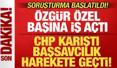 Başsavcılıktan son dakika CHP duyurusu! Soruşturma başlatıldı! Özgür Özel başına iş açtı