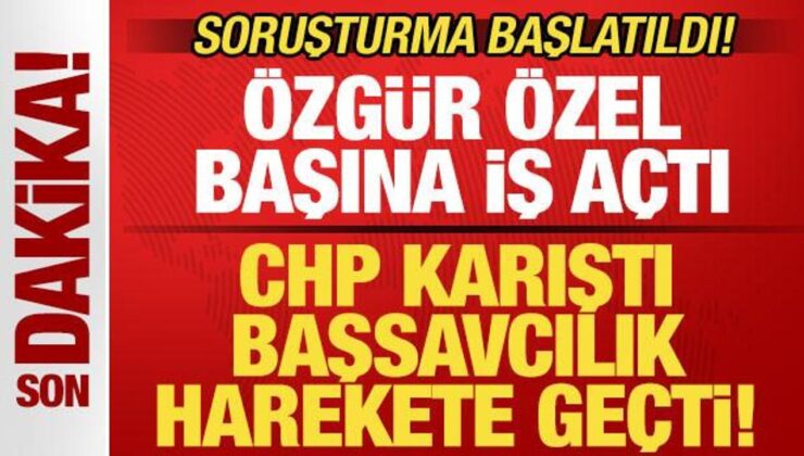Başsavcılıktan son dakika CHP duyurusu! Soruşturma başlatıldı! Özgür Özel başına iş açtı