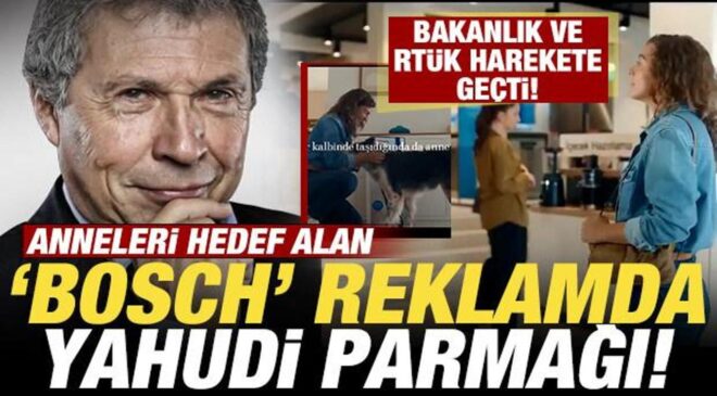 Bosch’un rezil reklamında Yahudi parmağı! Bakanlık düğmeye bastı! Yayından kaldırdılar