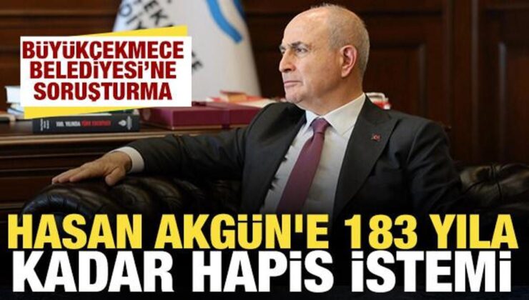 Büyükçekmece yolsuzluk iddianamesi: İşte Hasan Akgün hakkında istenen ceza!