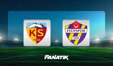 CANLI I Kayserispor – Eyüpspor (Süper Lig 32. hafta maçı)
