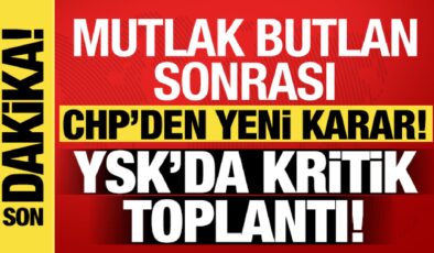 CHP’den ‘Mutlak butlan’ kararı sonrası yeni adım! YSK’da kritik toplantı