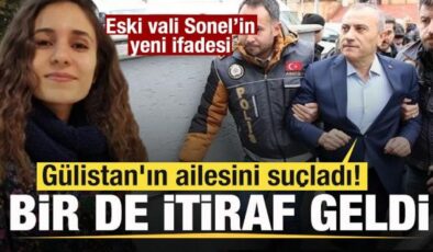 Eski vali Sonel’in yeni ifadesi! Gülistan’ın ailesini suçladı! Bir de itiraf geldi