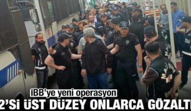 İBB’ye yeni operasyon! 29 kişi gözaltına alındı