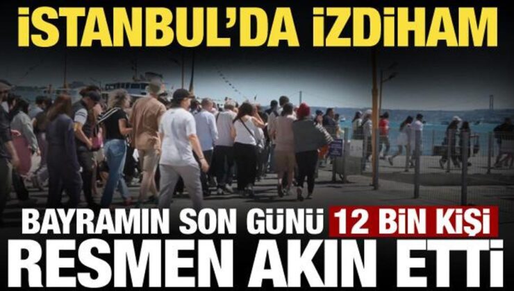 İstanbul’da bayramın son günü izdiham: 12 bin kişi akın etti! Metrelerce kuyruk…