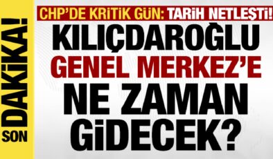 Kılıçdaroğlu’nun CHP Genel Merkezi’ne gideceği tarih belli oldu!