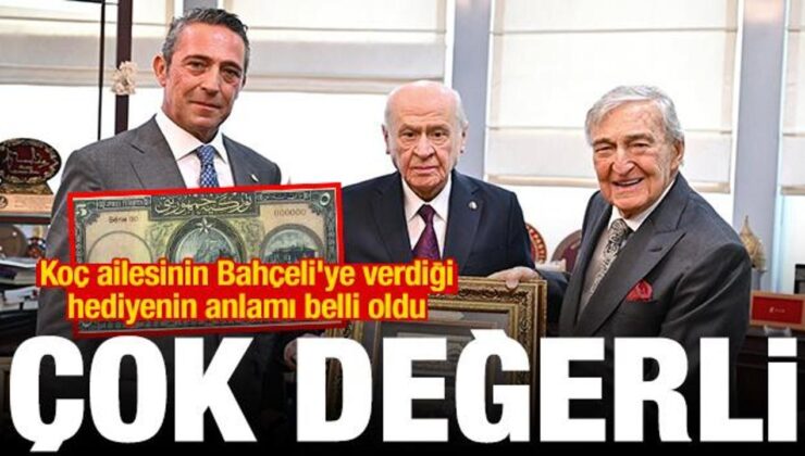 Koç ailesinin Bahçeli’ye verdiği hediyenin anlamı belli oldu