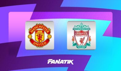 Manchester United – Liverpool maçı ne zaman, saat kaçta hangi kanalda? (Premier Lig’de dev maç)