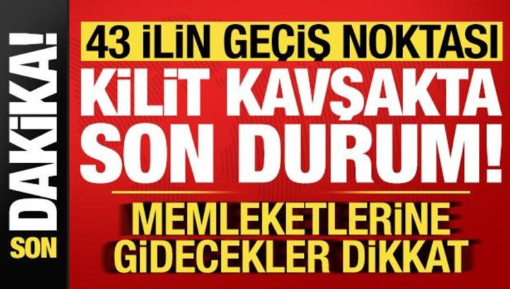 Memleketlerine gidecekler dikkat! 43 ilin geçiş noktası kilit kavşakta son durum…