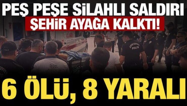 Mersin’de silahlı saldırı! Farklı noktalarda ateş açtı: 6 ölü, 8 yaralı