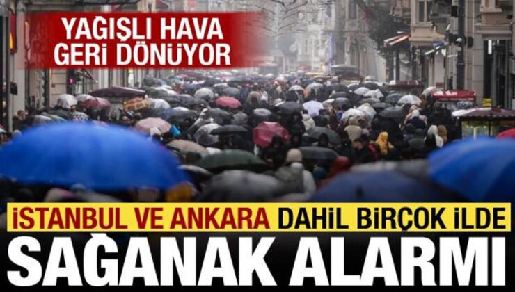 Meteoroloji’den peş peşe uyarı! İstanbul ve Ankara dahil çok sayıda ilde sağanak alarmı
