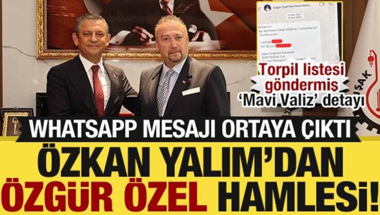 Özkan Yalım’dan ‘Özgür Özel’ hamlesi: Mesajlar ortaya çıktı! İfade verecek