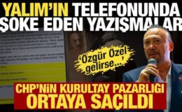 Özkan Yalım’ın telefonunda şok mesajlar! CHP’nin kurultay pazarlığı ortaya çıktı