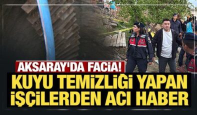 Son Dakika: Aksaray’da facia! Kuyu temizliği yapan 3 kişi hayatını kaybetti