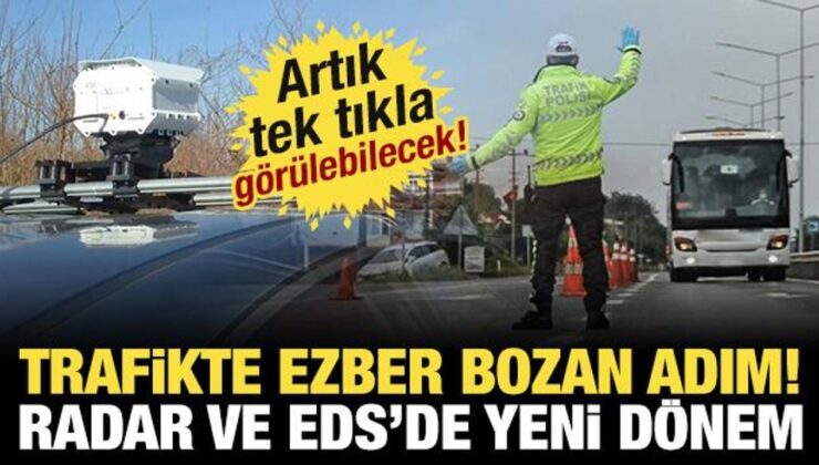 Trafikte ezber bozan adım: Radar ve EDS noktaları anlık olarak görülecek!