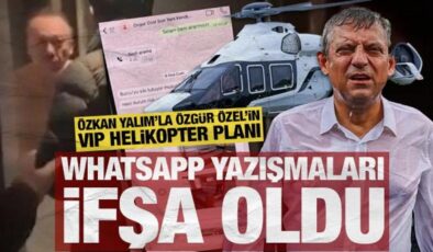 WhatsApp yazışmaları ifşa oldu: Özkan Yalım’la Özgür Özel’in VIP helikopter planı