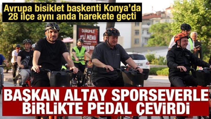 Avrupa bisiklet başkenti Konya’da Başkan Altay sporseverle birlikte pedal çevirdi