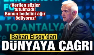 Bakan Ersoy’dan dünyaya çağrı: Verilen sözler tutulmadı! Bunun bedelini ağır ödüyoruz
