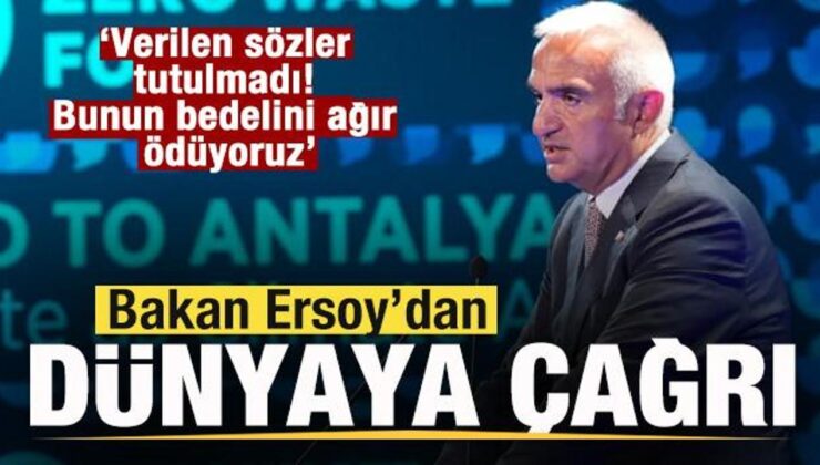 Bakan Ersoy’dan dünyaya çağrı: Verilen sözler tutulmadı! Bunun bedelini ağır ödüyoruz