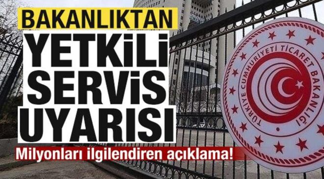 Bakanlıktan yetkili servis uyarısı! Milyonları ilgilendiren açıklama!