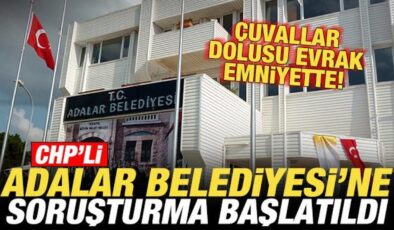 CHP’li Adalar Belediyesi’ne soruşturma başlatıldı! Dosyalar inceleniyor