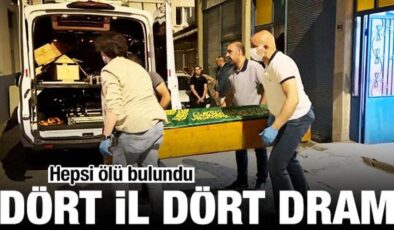 Dört il dört dram! Hepsi evlerinde ölü bulundu