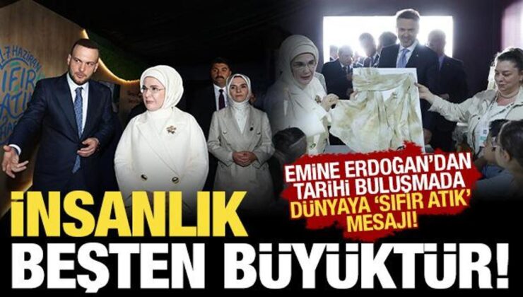 Emine Erdoğan ‘İnsanlık beşten büyüktür’ diyerek dünyaya seslendi!
