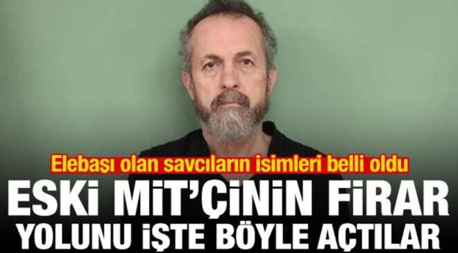 ‘Eski MİT’çi Sığırcıkoğlu’nun firar yolunu FETÖ’cü savcılar açtı’ iddiası